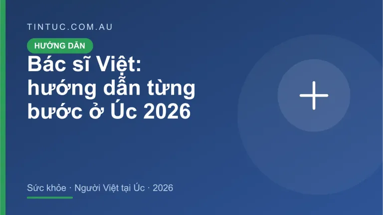 Bác sĩ Việt tại Úc cho người Việt tại Úc 2026