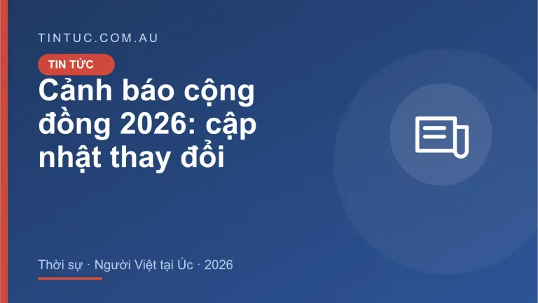 Cảnh báo cộng đồng cho người Việt tại Úc 2026