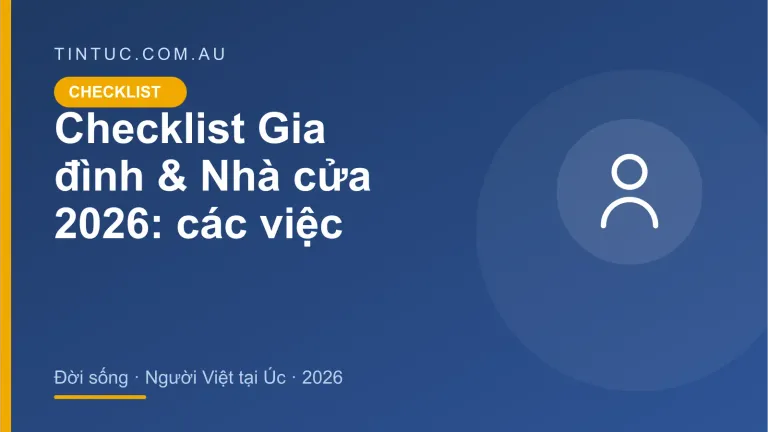 Gia đình & Nhà cửa cho người Việt tại Úc 2026