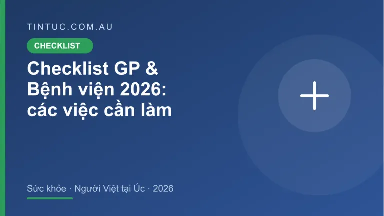 GP & Bệnh viện cho người Việt tại Úc 2026