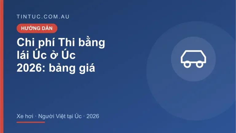 Thi bằng lái Úc cho người Việt tại Úc 2026