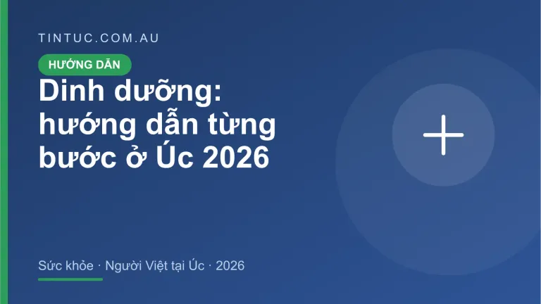 Dinh dưỡng cho người Việt tại Úc 2026