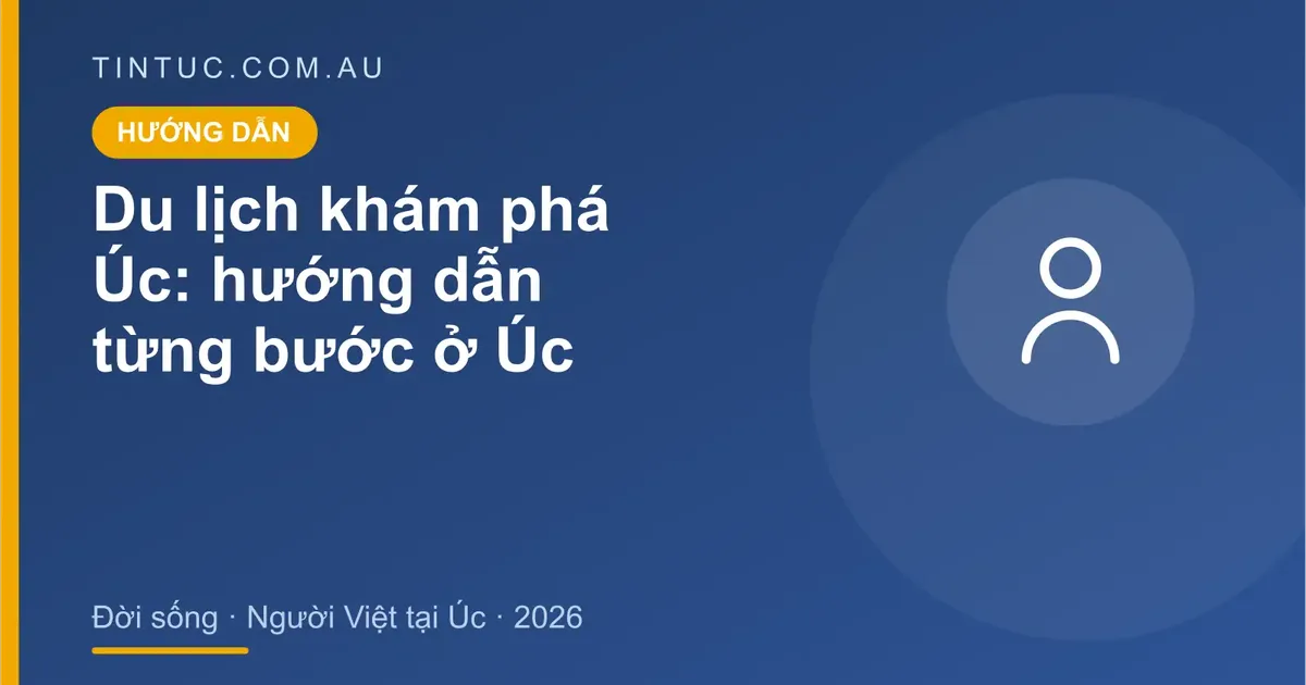 Du lịch khám phá Úc cho người Việt tại Úc 2026