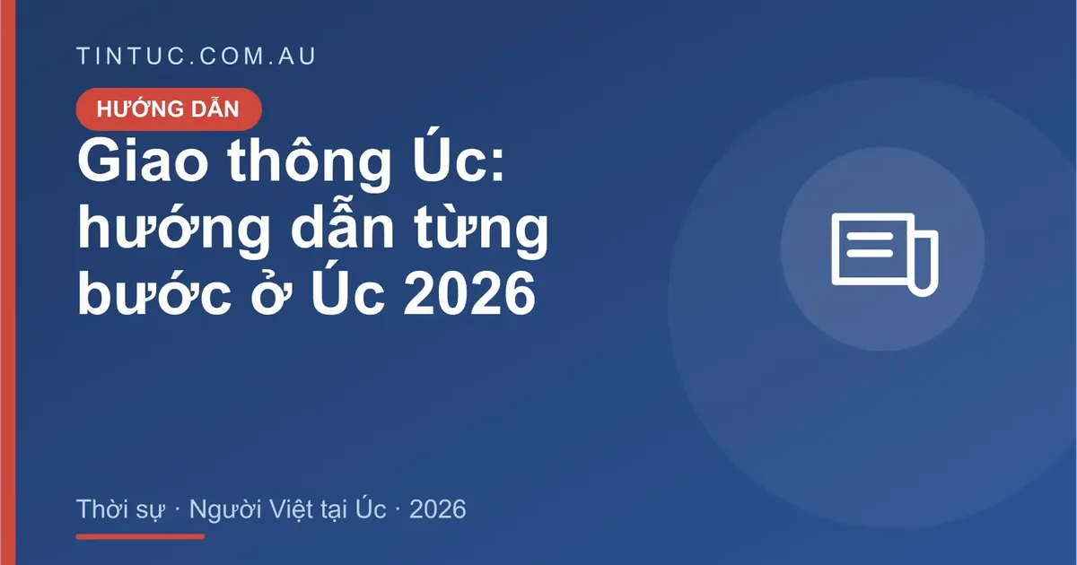 Giao thông Úc cho người Việt tại Úc 2026