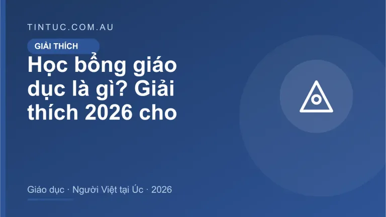 Học bổng giáo dục cho người Việt tại Úc 2026