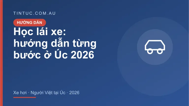 Học lái xe cho người Việt tại Úc 2026