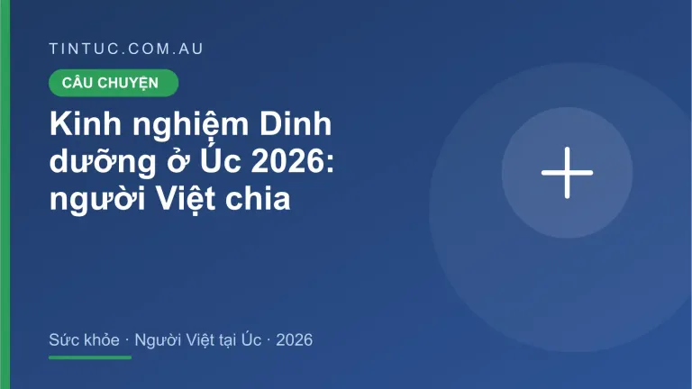 Dinh dưỡng cho người Việt tại Úc 2026