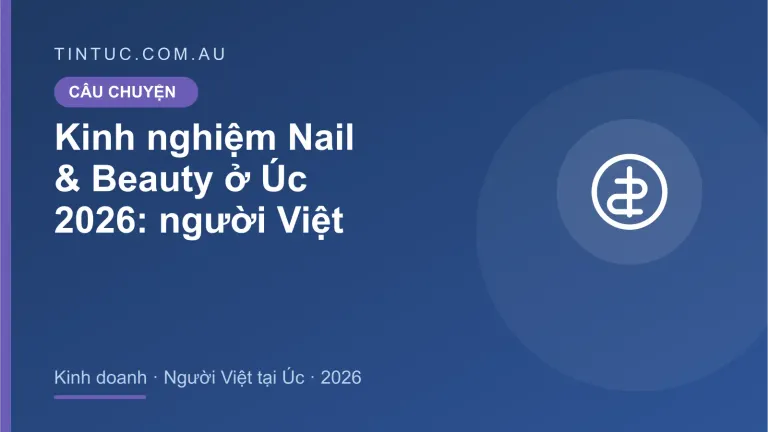 Nail & Beauty cho người Việt tại Úc 2026