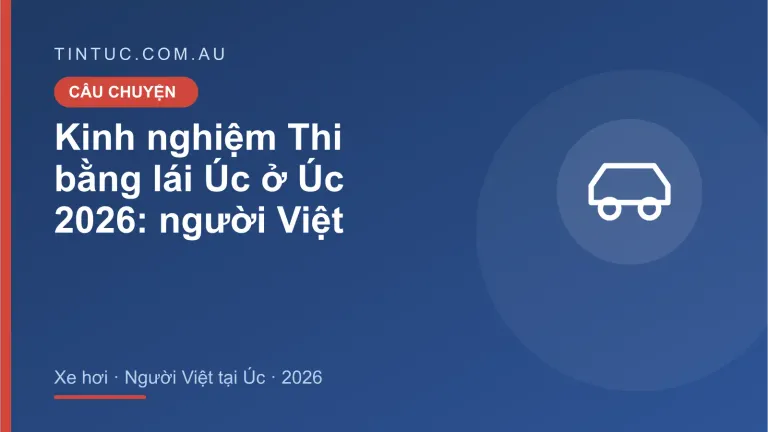 Thi bằng lái Úc cho người Việt tại Úc 2026