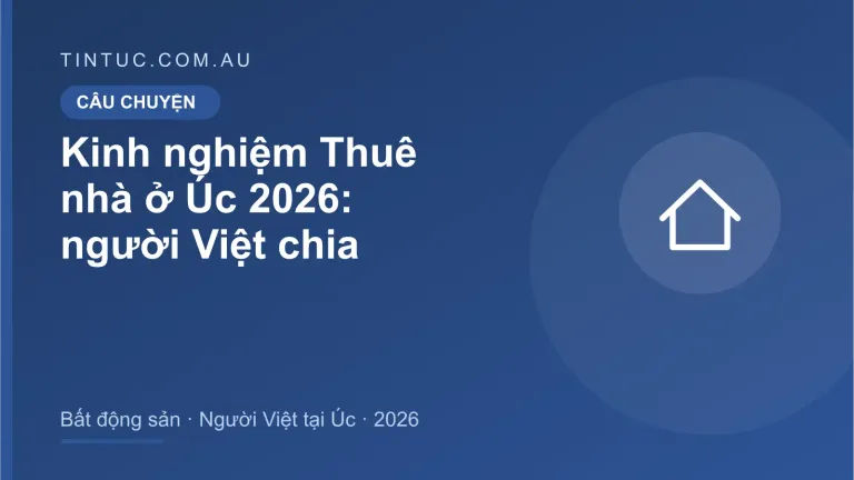 Thuê nhà tại Úc cho người Việt tại Úc 2026