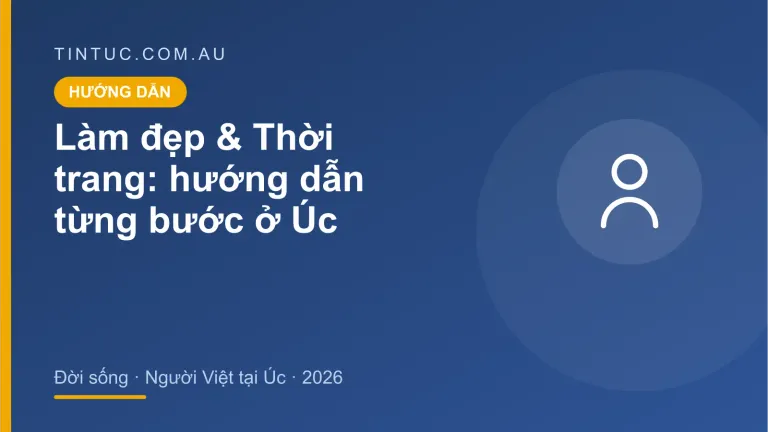 Làm đẹp & Thời trang cho người Việt tại Úc 2026