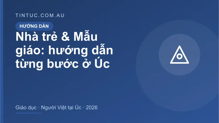 Nhà trẻ & Mẫu giáo cho người Việt tại Úc 2026