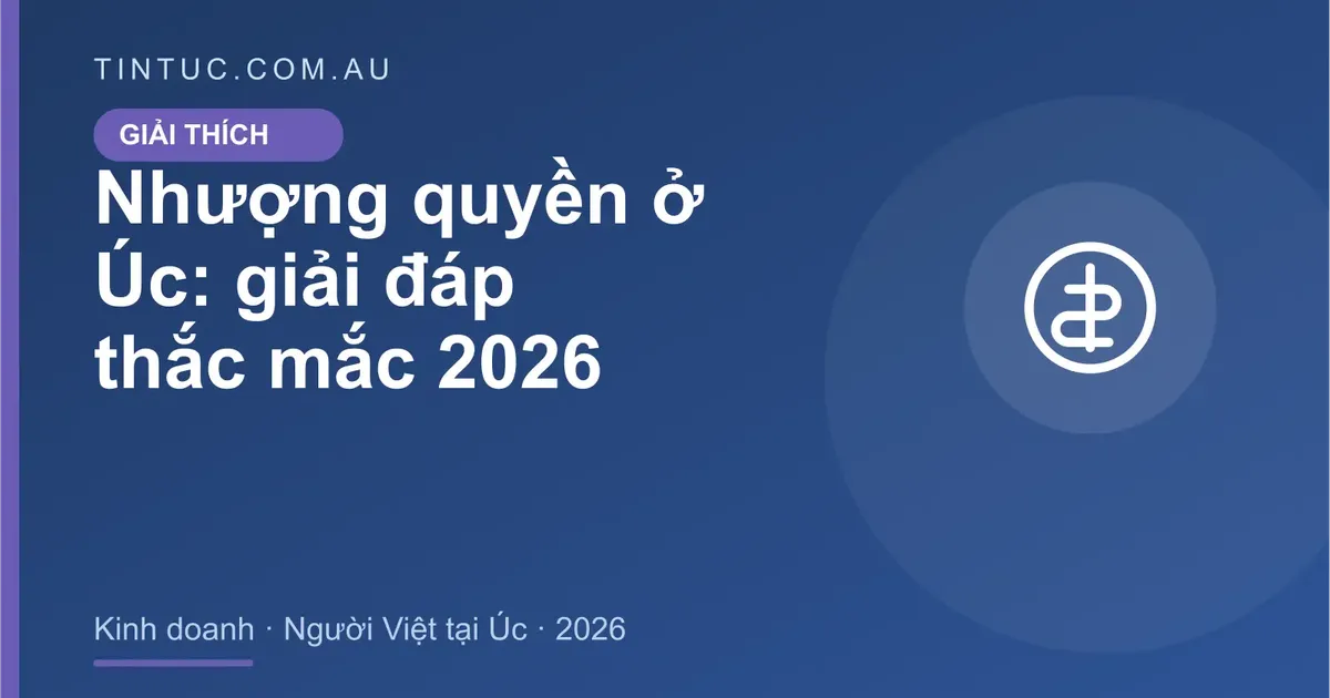 Nhượng quyền cho người Việt tại Úc 2026