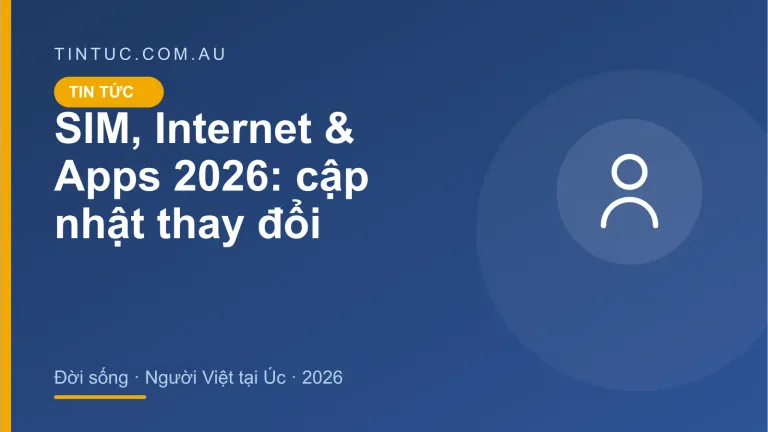 SIM, Internet & Apps cho người Việt tại Úc 2026