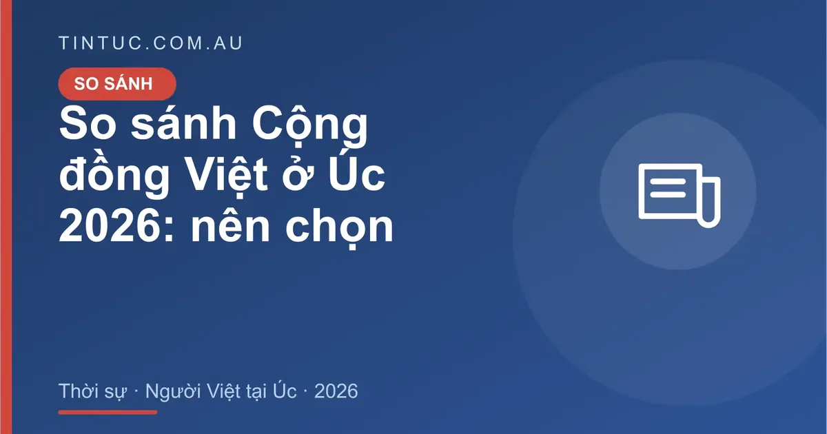 Cộng đồng Việt tại Úc cho người Việt tại Úc 2026