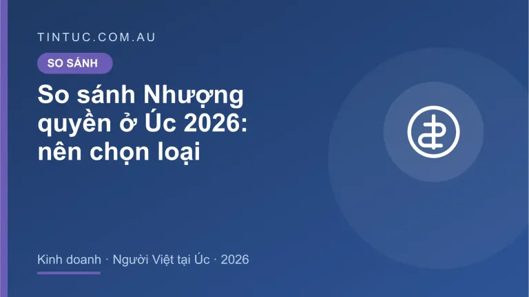Nhượng quyền cho người Việt tại Úc 2026