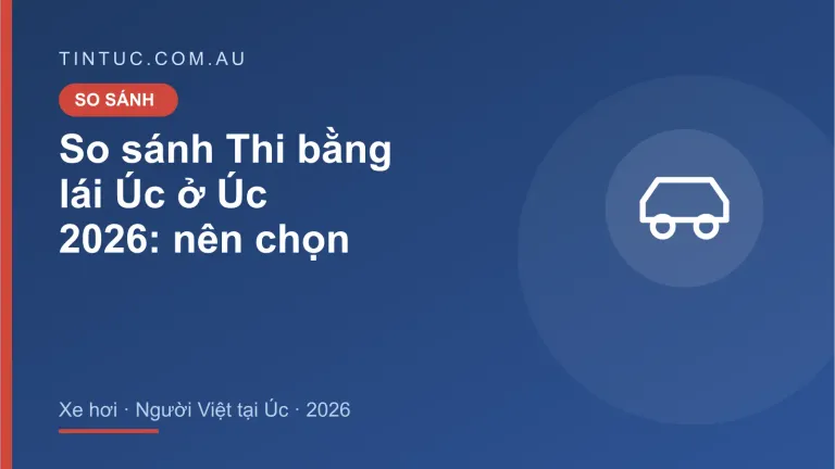 Thi bằng lái Úc cho người Việt tại Úc 2026