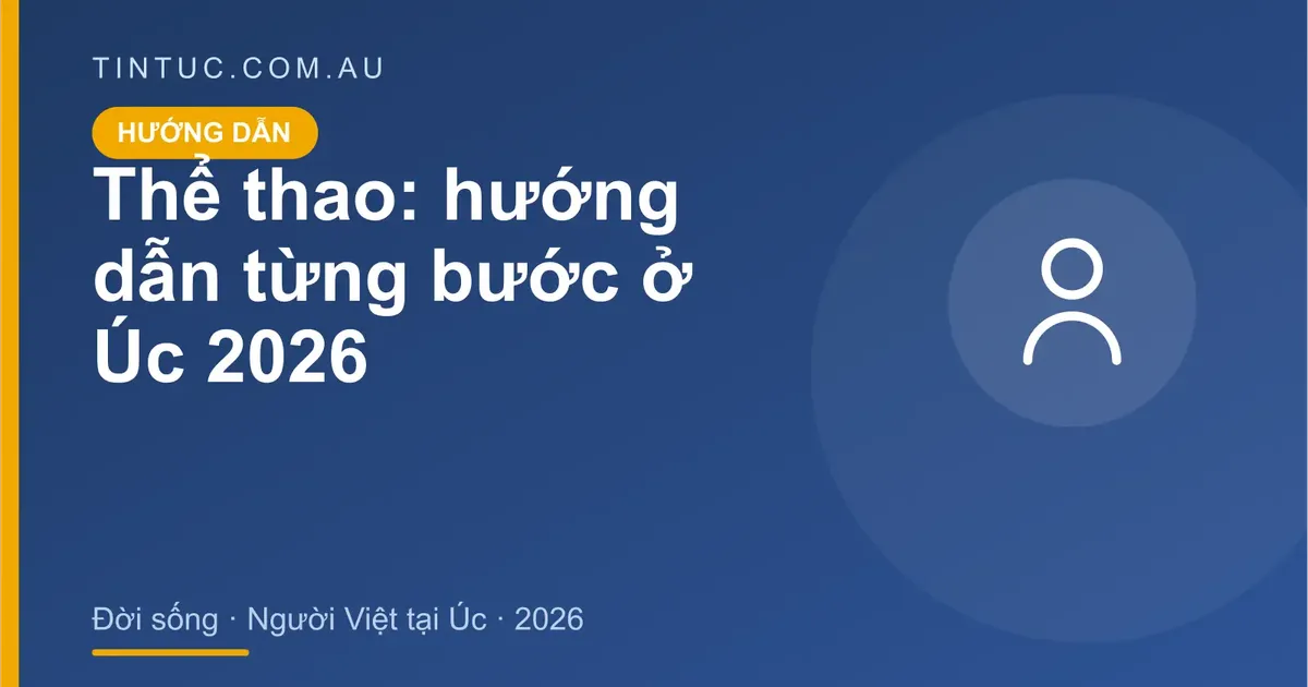 Thể thao cho người Việt tại Úc 2026
