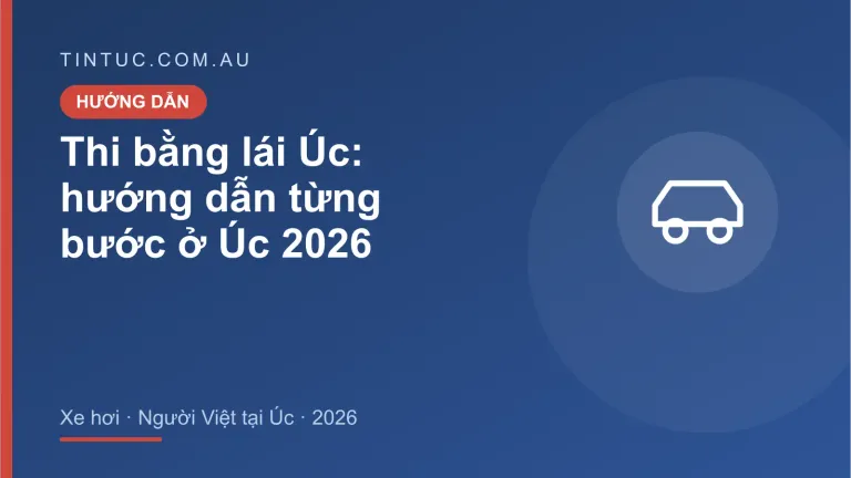 Thi bằng lái Úc cho người Việt tại Úc 2026