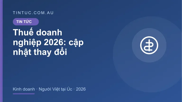 Thuế doanh nghiệp cho người Việt tại Úc 2026
