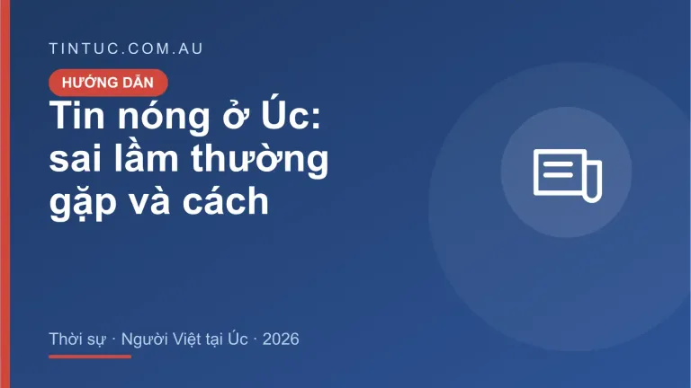 Tin nóng cho người Việt tại Úc 2026