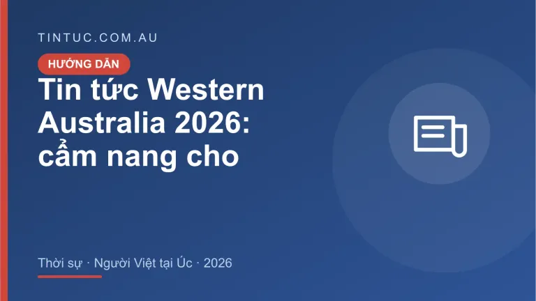 Tin tức Western Australia cho người Việt tại Úc 2026