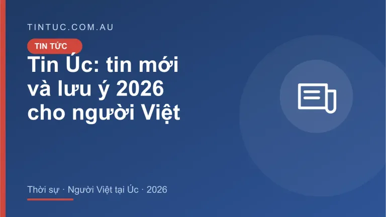 Tin Úc cho người Việt tại Úc 2026