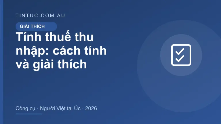 Tính thuế thu nhập cho người Việt tại Úc 2026