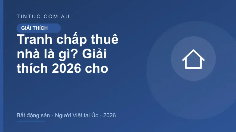 Tranh chấp thuê nhà cho người Việt tại Úc 2026
