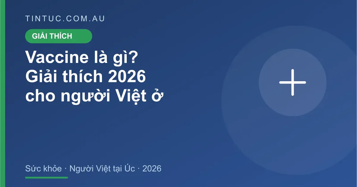 Vaccine cho người Việt tại Úc 2026